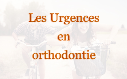 Les Urgences en orthodontie