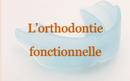 L'orthodontie fonctionnelle