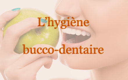 L'hygiène bucco-dentaire  